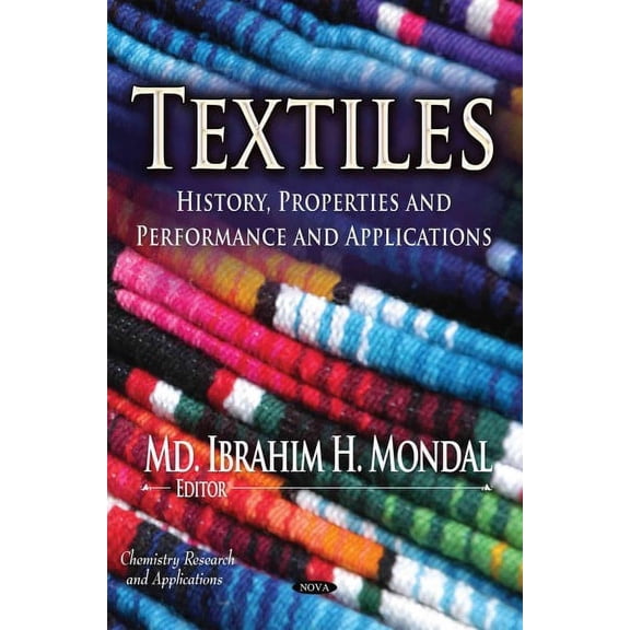 Textiles : History, Properties and Performance and Applications