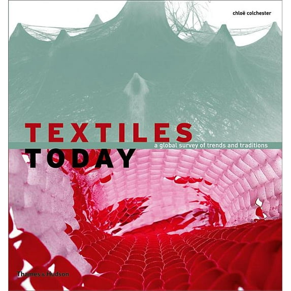 Textiles Today: A Global Survey of Trends and Traditions, (Paperback)