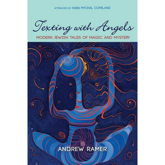 Texting with Angels: Modern Jewish Tales of Magic and Mystery, (Paperback)