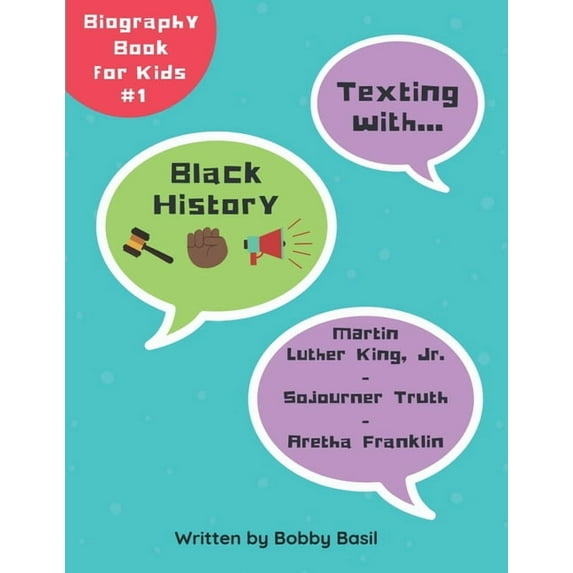 Texting with History Bundle Box Set Texting with Black History: Martin Luther King Jr., Sojourner Truth, and Aretha Franklin Biography Book for Kids, Book 1, (Paperback)