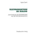thumbnail image 1 of Textproduktion Im Dialog: Zum EinfluÃ Des Redepartners Auf Die Textorganisation, (Paperback), 1 of 1