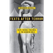 Texts After Terror Rape, Sexual Violence, and the Hebrew Bible, Paperback