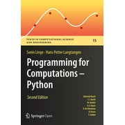 Texts in Computational Science and Engin Programming for Computations - Python A Gentle Introduction to Numerical Simulations with Python 3.6, Book 15, Hardcover
