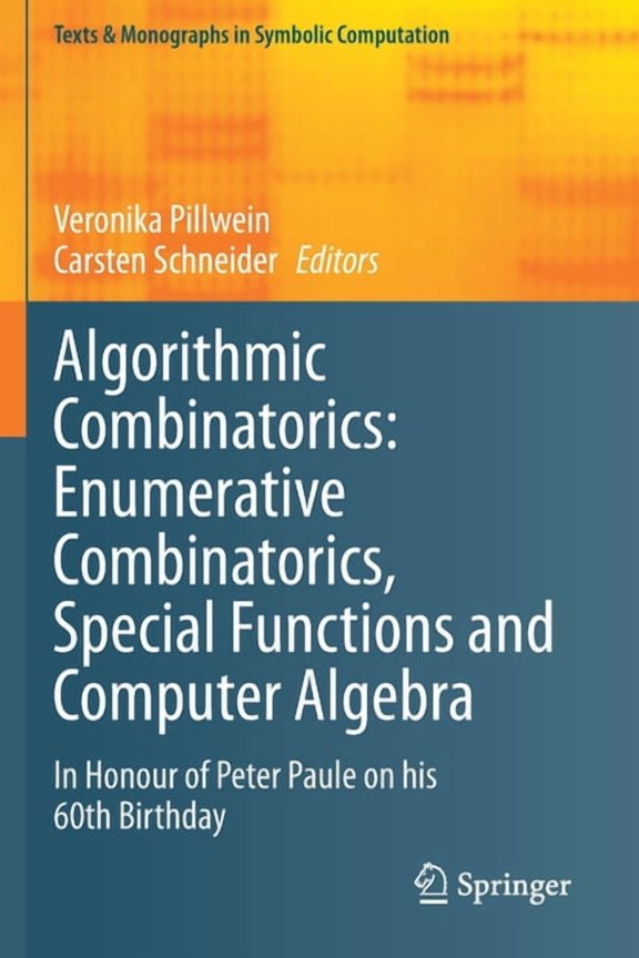 Texts & Monographs in Symbolic Compu Algorithmic Combinatorics: Enumerative Combinatorics, Special Functions and Computer Algebra: In Honour of Peter Paule o, (Paperback)