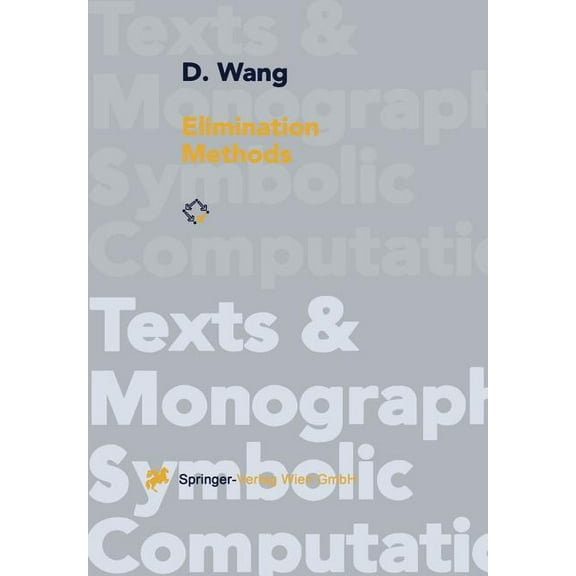 Texts & Monographs in Symbolic Computati Elimination Methods, (Paperback)