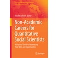 thumbnail image 1 of Texts in Quantitative Political Analysis Non-Academic Careers for Quantitative Social Scientists: A Practical Guide to Maximizing Your Skills and Opportunities, (Hardcover), 1 of 1