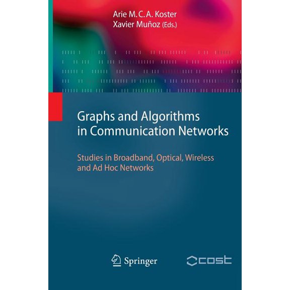 Texts in Theoretical Computer Science. a Graphs and Algorithms in Communication Networks: Studies in Broadband, Optical, Wireless and AD Hoc Networks, (Paperback)