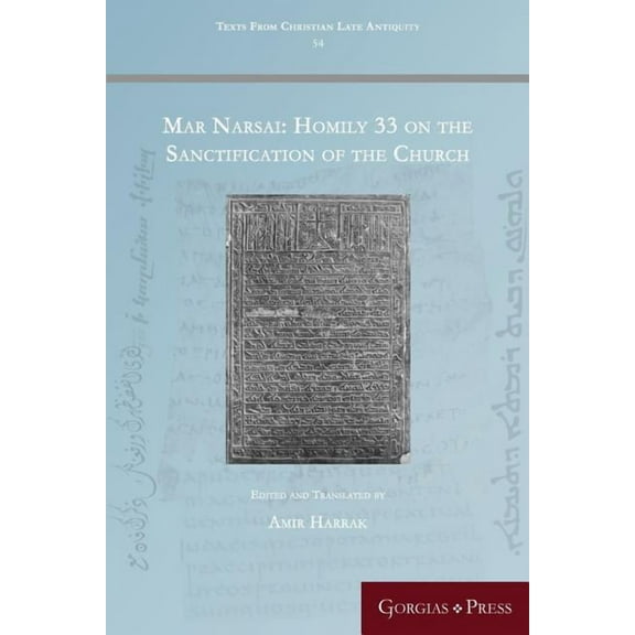 Texts from Christian Late Antiquity: Mar Narsai: Homily 33 on the Sanctification of the Church (Paperback)