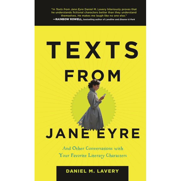 Texts from Jane Eyre : And Other Conversations with Your Favorite Literary Characters (Hardcover)