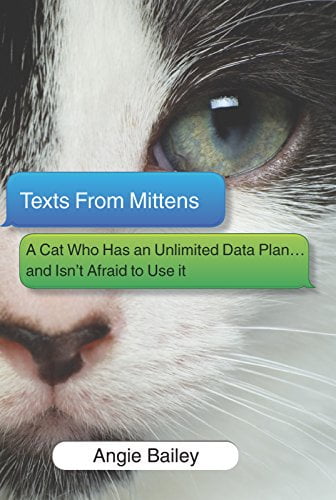Pre-Owned Texts from Mittens: A Cat Who Has an Unlimited Data Plan...and Isn't Afraid to Use It (Hardcover) 0373893221 9780373893225