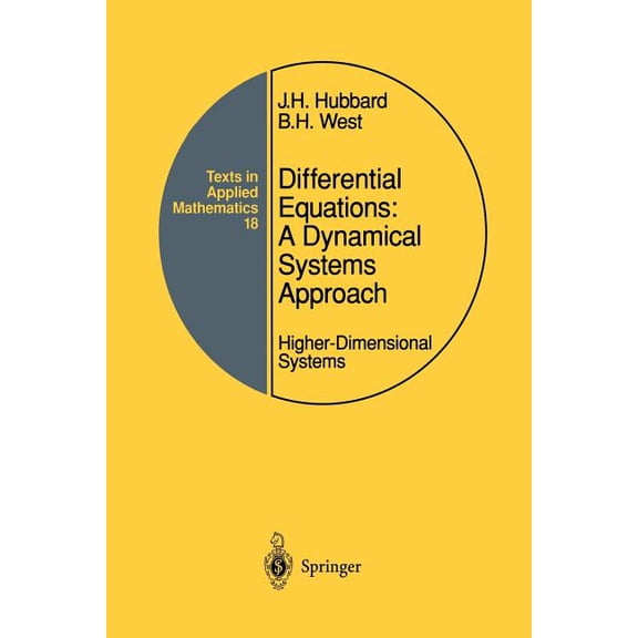 Texts in Applied Mathematics Differential Equations: A Dynamical Systems Approach: Higher-Dimensional Systems, Book 18, (Paperback)