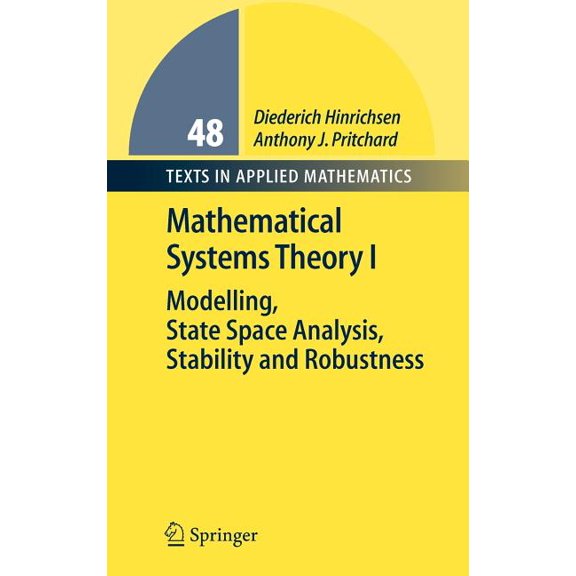 Texts in Applied Mathematics Dynamical Systems Theory I: Modelling, State Space Analysis, Stability and Robustness, Book 48, (Hardcover)