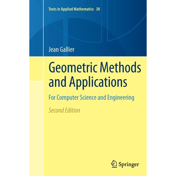 Texts in Applied Mathematics Geometric Methods and Applications: For Computer Science and Engineering, Book 38, (Paperback)
