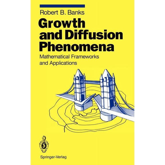 Texts in Applied Mathematics Growth and Diffusion Phenomena: Mathematical Frameworks and Applications, Book 14, (Hardcover)