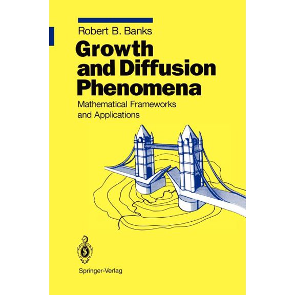 Texts in Applied Mathematics Growth and Diffusion Phenomena: Mathematical Frameworks and Applications, Book 14, (Paperback)
