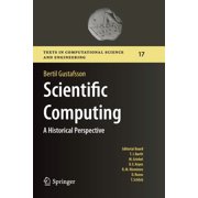 Texts in Computational Science and Engin Scientific Computing A Historical Perspective, Book 17, Paperback