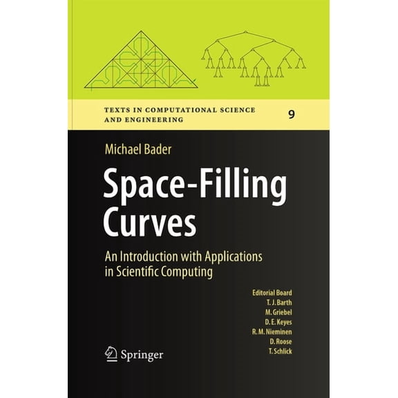 Texts in Computational Science and Engin Space-Filling Curves: An Introduction with Applications in Scientific Computing, Book 9, (Paperback)