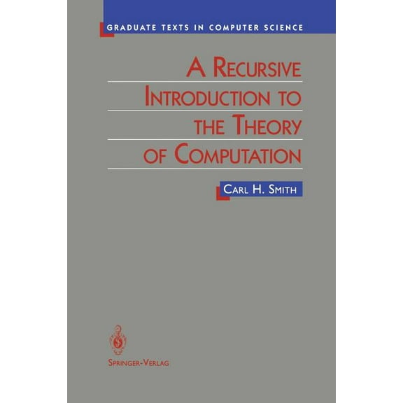 Texts in Computer Science A Recursive Introduction to the Theory of Computation, (Paperback)