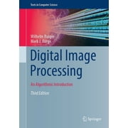 Texts in Computer Science Digital Image Processing An Algorithmic Introduction, Hardcover
