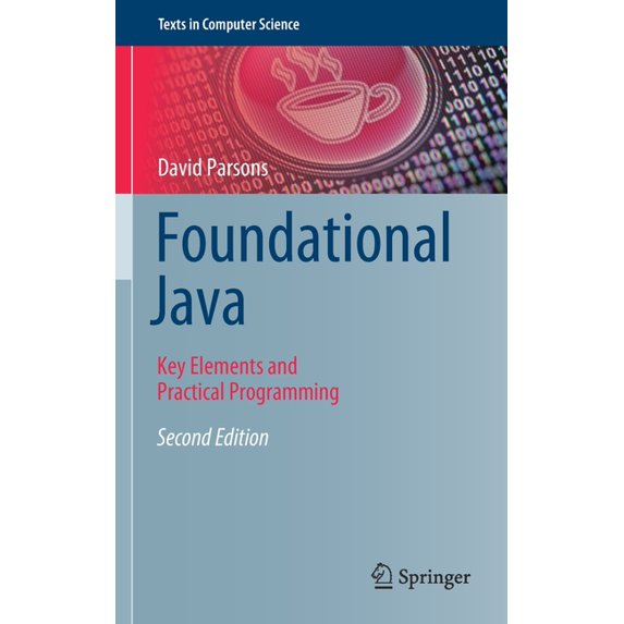 Texts in Computer Science Foundational Java: Key Elements and Practical Programming, (Hardcover)