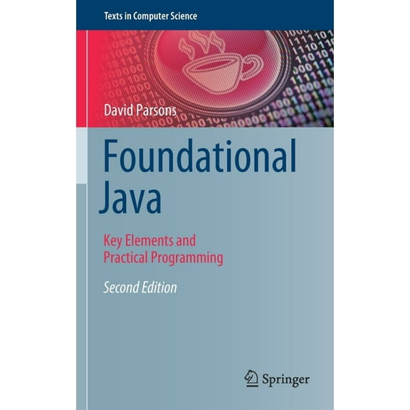 Texts in Computer Science Foundational Java: Key Elements and Practical Programming, (Hardcover)
