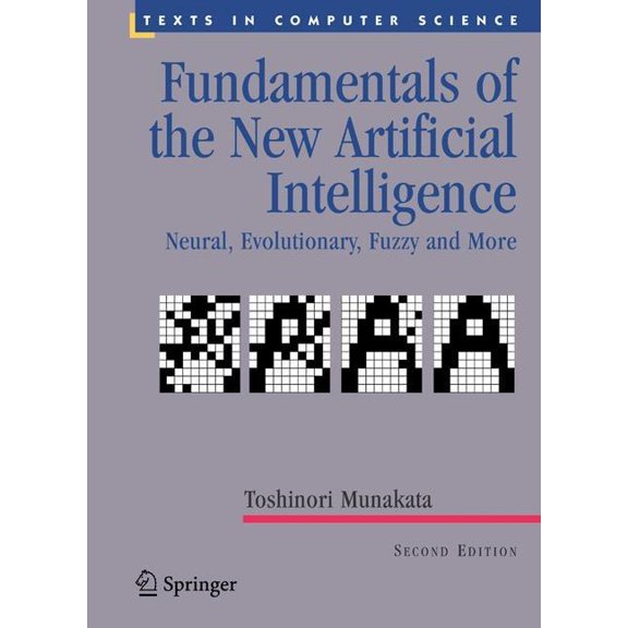 Texts in Computer Science Fundamentals of the New Artificial Intelligence: Neural, Evolutionary, Fuzzy and More, (Hardcover)