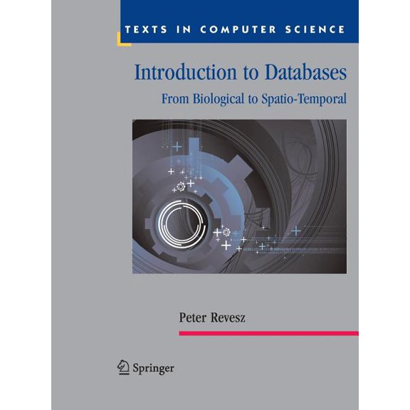 Texts in Computer Science Introduction to Databases: From Biological to Spatio-Temporal, (Paperback)