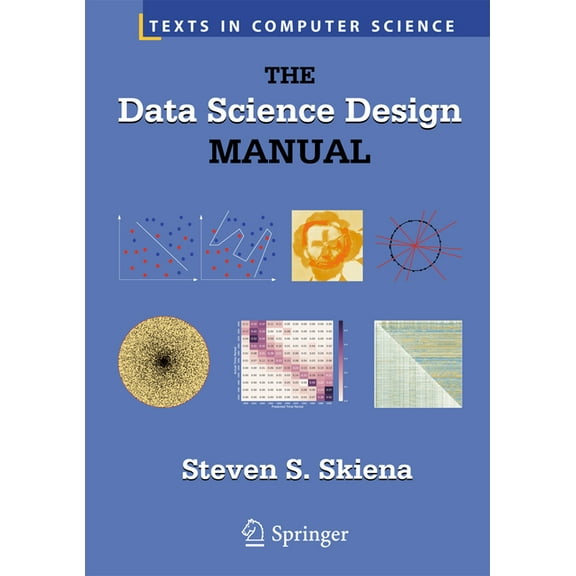 Texts in Computer Science The Data Science Design Manual, (Hardcover)