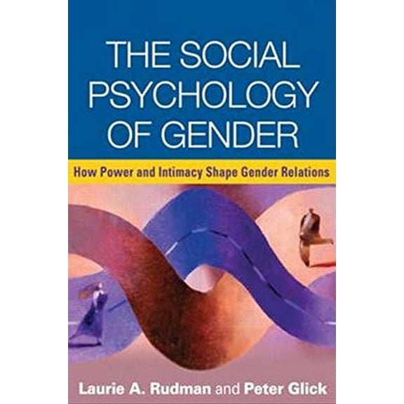 Pre-Owned The Social Psychology of Gender: How Power and Intimacy Shape Gender Relations (Paperback) 1606239635 9781606239636