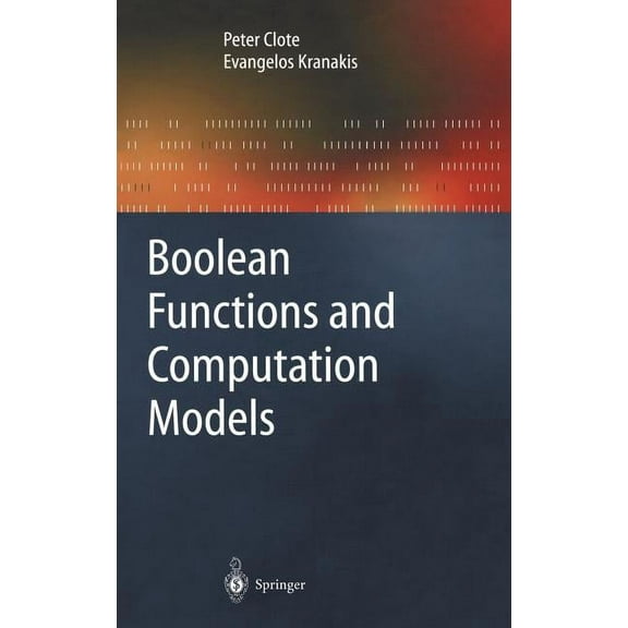 Texts in Theoretical Computer Science. a Boolean Functions and Computation Models, (Hardcover)