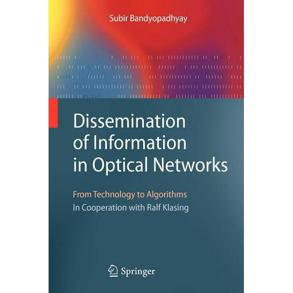 Texts in Theoretical Computer Science. a Dissemination of Information in Optical Networks:: From Technology to Algorithms, (Paperback)