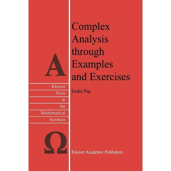 Texts in the Mathematical Sciences Complex Analysis Through Examples and Exercises, Book 21, (Paperback)