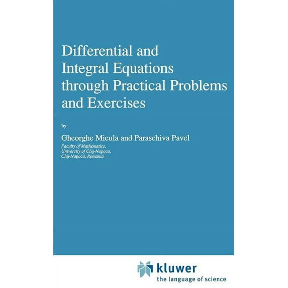 Texts in the Mathematical Sciences Differential and Integral Equations Through Practical Problems and Exercises, Book 7, (Hardcover)