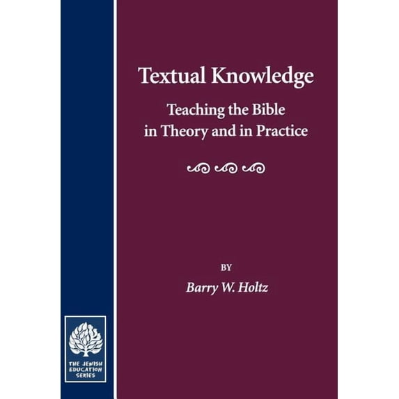 Jewish Education Textual Knowledge: Teaching the Bible in Theory and in Practice, (Hardcover)