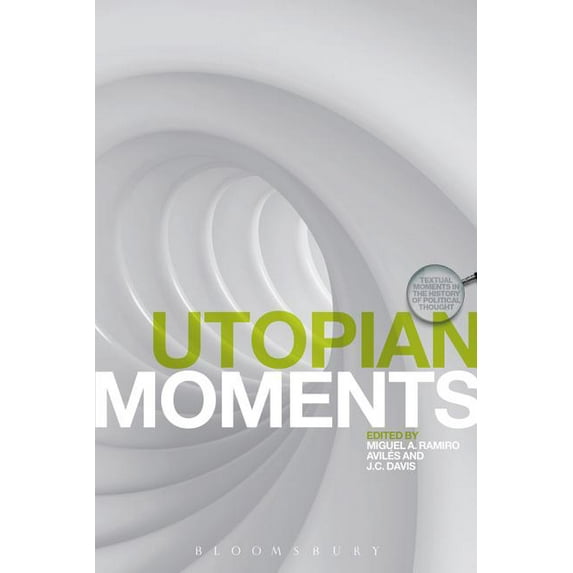 Textual Moments in the History of Politi Utopian Moments: Reading Utopian Texts, (Paperback)