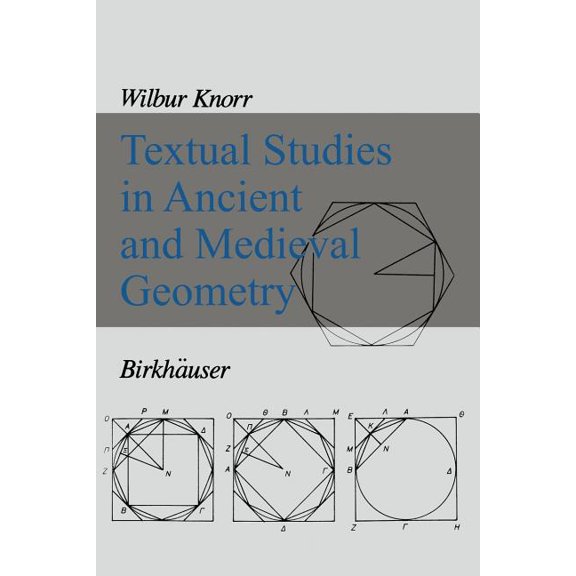 Textual Studies in Ancient and Medieval Geometry, (Paperback)