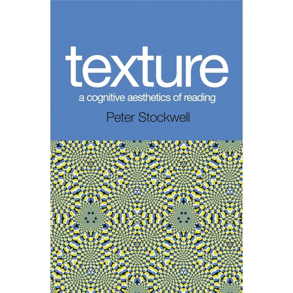 Texture: A Cognitive Aesthetics of Reading, (Hardcover)