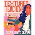 thumbnail image 1 of Textured Teaching: A Framework for Culturally Sustaining Practices, (Paperback), 1 of 1