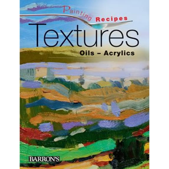 Pre-Owned Textures: Oils-Acrylics (Hardcover) 0764164961 9780764164965