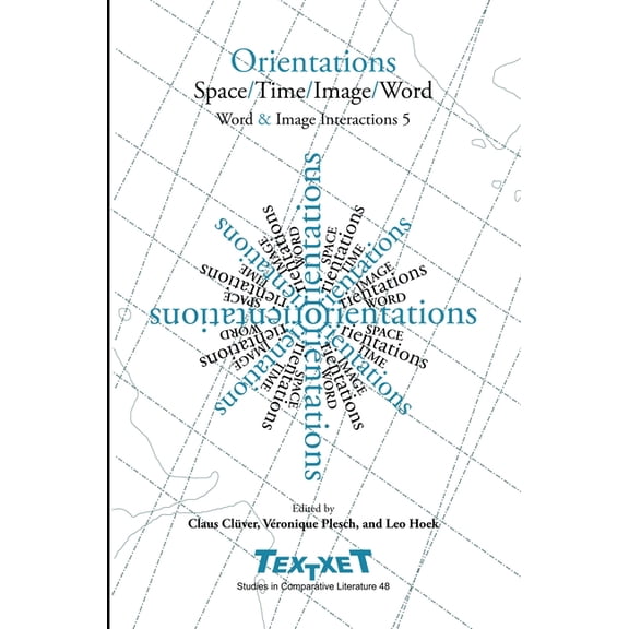Orientations: Space / Time / Image / Word, (Paperback)