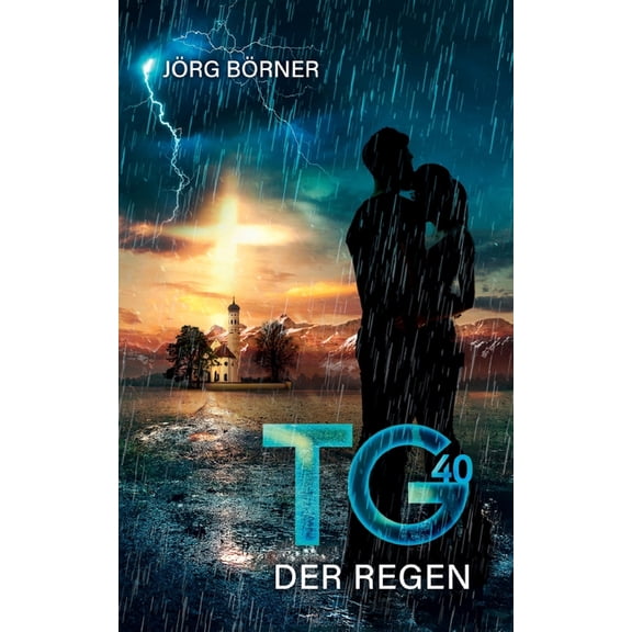 TG40 - Der Regen: Climate-Fiction-Roman ber Liebe und berleben im Allgu, (Paperback)