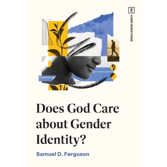 Tgc Hard Questions Does God Care about Gender Identity?, (Paperback)