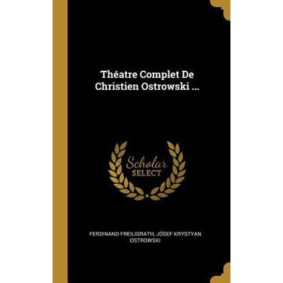 Thatre Complet de Christien Ostrowski ... Hardcover