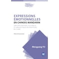thumbnail image 1 of Théorie Et Description Linguistique Expressions émotionnelles en chinois mandarin: Une exploration culturelle et linguistique des émotions en Chine, (Paperback), 1 of 1