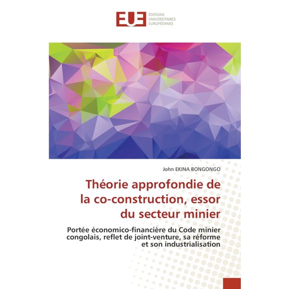 Thorie approfondie de la co-construction, essor du secteur minier, (Paperback)