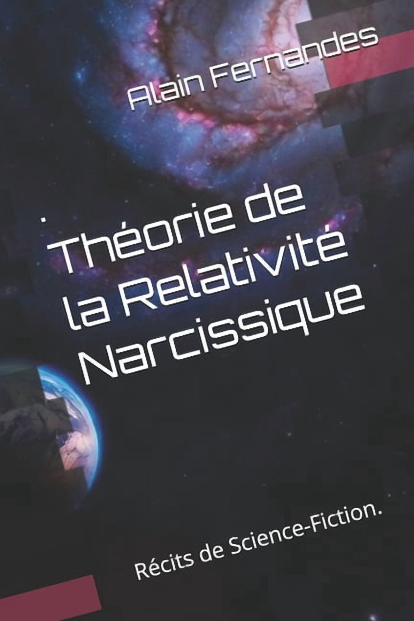 ThÃ©orie de la RelativitÃ© Narcissique: RÃ©cits de Science-Fiction., (Paperback)