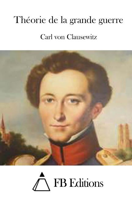 Théorie de la grande guerre, (Paperback)