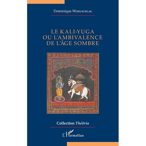 Thria Le kali-yuga ou l'ambivalence de l'ge sombre, (Paperback)