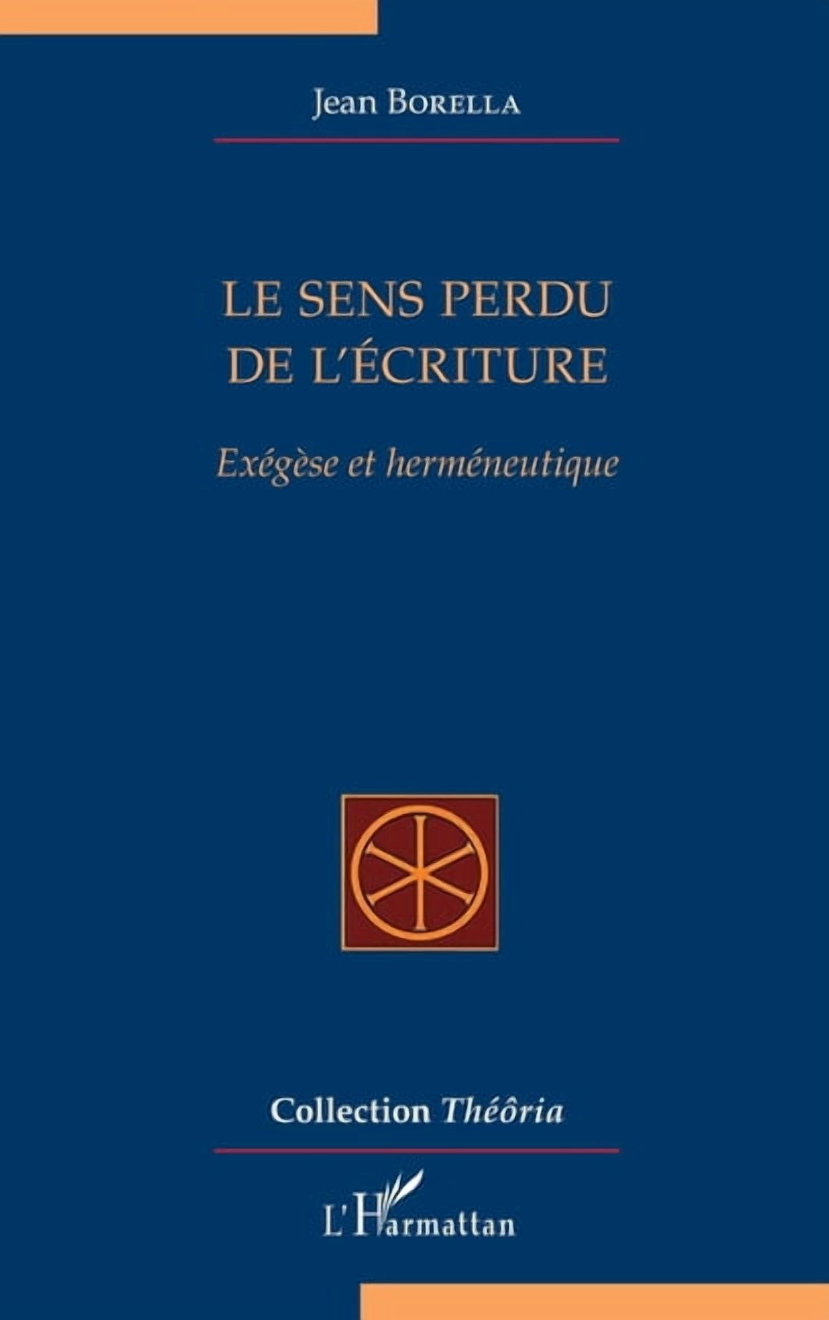 ThÃ©Ã´ria Le sens perdu de l'Ã©criture: ExÃ©gÃ¨se et hermÃ©neutique, (Paperback)