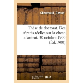 Thse de Doctorat. Des Srets Relles Sur La Chose d'Autrui. 30 Octobre 1900, (Paperback)